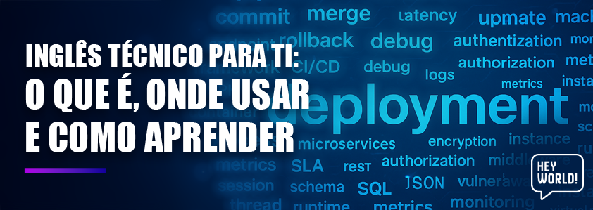 Inglês Técnico para TI: O Que É, Onde Usar e Como Aprender